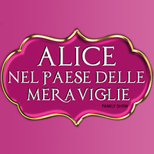 Alice nel Paese delle Meraviglie - Family Show