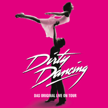 Dirty Dancing - Das Original Live On Tour
