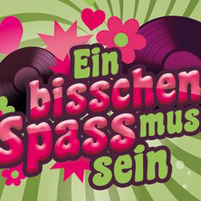 Ein bisschen Spass muss sein - Party