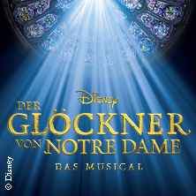 Disneys DER GL&Ouml;CKNER VON NOTRE DAME in Berlin