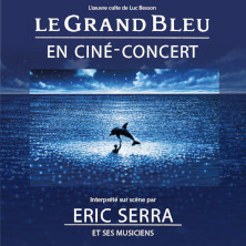 Le Grand Bleu en Cin&eacute;-Concert