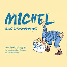 Michel aus L&ouml;nneberga - ein musikalisches Theater