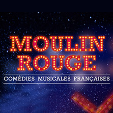 Moulin Rouge - com&eacute;dies musicales fran&ccedil;aises