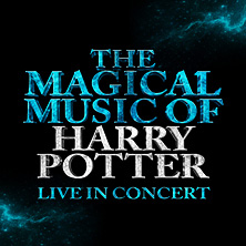 The Magical Music of Harry Potter - Live in Concert