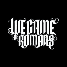 We Came As Romans