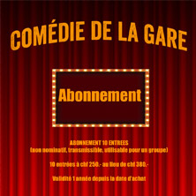 Com&eacute;die de la gare- Abonnement 10 entr&eacute;es