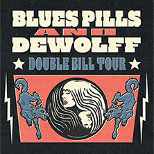 Blues Pills + DeWolff