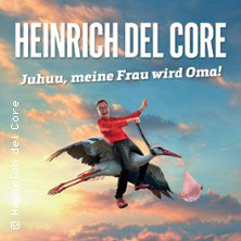 Heinrich Del Core - Juhuu, meine Frau wird Oma