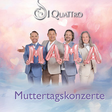 I QUATTRO - Muttertagskonzerte 2026