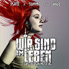 Wir sind am Leben - Das Berlin Musical