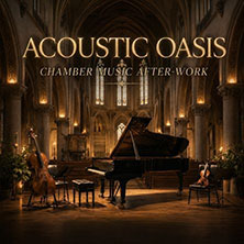 Acoustic Oasis: Chamber Music After-Work