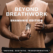 Beyond Breathwork
