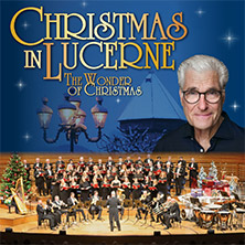 Christmas in Lucerne - The Wonder of Christmas