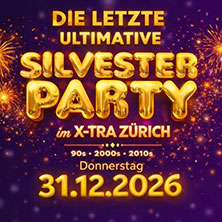 Die ultivmative Silvesterparty im X-TRA Z&uuml;rich