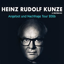 Heinz Rudolf Kunze & Verst&auml;rkung - Angebot und Nachfrage Tour