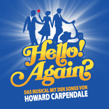 Hello! Again? Das Musical