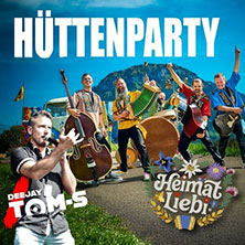 H&uuml;ttenparty mit Heimatliebi & TOM-S
