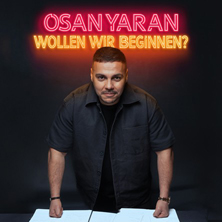 Osan Yaran - Wollen wir beginnen?!