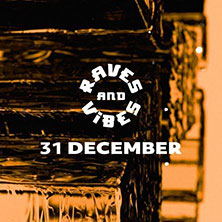 Raves and Vibes New Years eve XXL