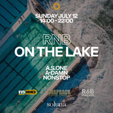 RNB ON THE LAKE - A.S.ONE / A-DAMN / NONESTOP