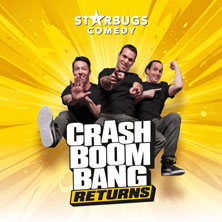 Starbugs Comedy - Crash Boom Bang Returns