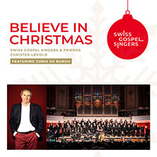 Swiss Gospel Singers, Believe in Christmas mit Chris de Burgh
