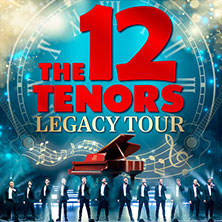 The 12 Tenors - Legacy Tour
